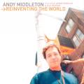 Andy Middleton : Reinventing The World
