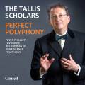 The Tallis Scholars : Perfect Polyphony. Phillips.