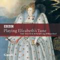 Byrd : Playing Elizabeth's Tune. The Tallis Scholars, Phillips.