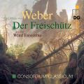Weber : Der Freischtz (transcription pour ensemble de vents). Consortium Classicum.
