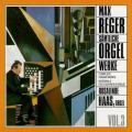 Reger: Complete Organ Works, Vol. 3. Rosalinde Haas.