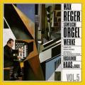 Reger : Intgrale de l'uvre pour orgue, vol. 5. Haas.