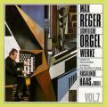 Reger: Complete Organ Works, Vol. 7. Rosalinde Haas.