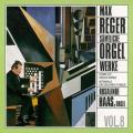 Reger: Complete Organ Works, Vol. 8. Rosalinde Haas.