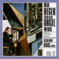 Reger : Intgrale de l'uvre pour orgue, vol. 12. Haas.