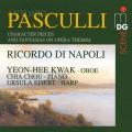 Pasculli: Character Pieces and Opera Fantasias for Oboe and Piano. Yeon-Hee Kwak, Chia Chou, Ursula Eisert.
