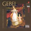 Gebel: String Quintets, Op. 20 & 25. Ensemble Concertant Frankfurt.