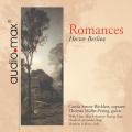 Berlioz : Romances. Sonne-Bcklers, Mller-Pering, Hase, Hartig, Anetseder, Gallien.