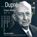 Dupr: Complete Organ Works Vol. 12. Ben van Oosten.
