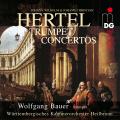 Hertel: Trumpet Concertos & Symphonies. Wolfgang Bauer.