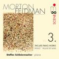 Feldman: The Late Piano Works Vol. 3. Steffen Schleiermacher.