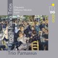 Chausson, Debussy, Faur : Trios pour piano. Trio Parnassus.