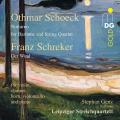 Schoeck : Notturno. Schreker : Der Wind. Genz, Leipziger Streichquartett.
