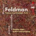 Feldman: Patterns in a Chromatic Field. Steffen Schleiermacher.