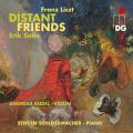 Liszt - Satie: Distant Friends. Steffen Schleiermacher, Andreas Seidel.