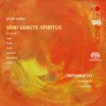 Veni Sancte Spiritus. Ensemble 333, Ulrich Zeitler.