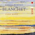 Blanchet: Piano Works. Karl-Andreas Kolly.
