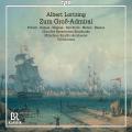 Albert Lortzing : Zum Groß-Admiral. Fritsch, Dames, Wagner, Berchtold, Michie, Blasius, Schirmer.