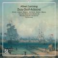 Albert Lortzing : Zum Gro-Admiral. Fritsch, Dames, Wagner, Berchtold, Michie, Blasius, Schirmer.