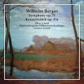 Wilhelm Berger : Symphonie, op. 71 - Concerto pour piano. Triendl, Schuldt.