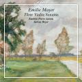 Emilie Mayer : Trois Sonates pour violon. Larsen, Weyer.