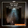 Ethel Smyth : Der Wald. Park, Grossman, Jeon, Rousi, Taniguchi, Hahn.
