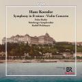 Hans Koessler : Symphonie en si mineur - Concerto pour violon. Rudin, Piehlmayer.
