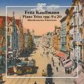 Fritz Kauffmann : Trios pour piano, op. 9 et 20. Mitteldeutsches Klaviertrio.