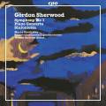Gordon Sherwood : Symphonie n 1 - Concerto pour piano - Sinfonietta. Dimitrieva, Albert.