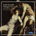 Carlo Gesualdo : Madrigali Libri I-III