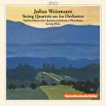 Julius Weismann : Quatuors  cordes, arr. pour orchestre. Mais.