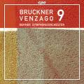 Bruckner : Symphonie n 9. Venzago.