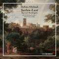 Tobias Michael : Seelen-Lust, madrigaux sacrs. Weser-Renaissance, Cordes.