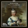 Friedrich Eck : Trois concertos pour violon et orchestre. Becker-Bender, Schlaefli.