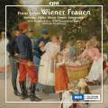 Franz Lehár : Wiener Frauen, opérette. Hoffmann, Pfeffer, Minich, Dewald, Froschauer.