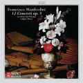 Francesco Manfredini : 12 Concerti, op. 3. Les Amis de Philippe, Rmy.