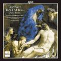 Telemann : Der Tod Jesu, oratorio. Mields, Schwarz, Kobow, Mertens, Rmy.