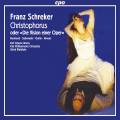 Franz Schreker : Christophorus, opra. Bernhard, Sabrowski, chafin, Ahrens, Windfuhr.