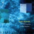 Roger Reynolds : Quatuors à cordes. Jack Quartet.