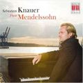 Mendelssohn : Pure Mendelssohn. Œuvres choisies pour piano. Knauer.