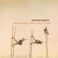 Michael Byron : Music of Nights Without Moon or Pearl. Rosenboom.