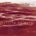 Dancing on Water. Musique contemporaine amricaine pour clarinette. Walker, Smith, Cox, Allen, Winant, Johnson, Knoles, Pezzone.