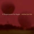 Michael Jon Fink : A Temperament for Angels. Lorentz, Duke-Kirkpatrick, Marmor, Fink.