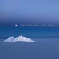 John Luther Adams : Arctic Dreams. Lorentz, Lawrence, Finckel, Black.