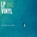 LP and the Vinyl : Heard and Seen.
