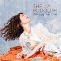 Shelly Rudolph : The Way We Love.