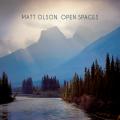 Matt Olson : Open Spaces.