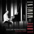 Oscar Hernandez & Alma Libre : Love the Moment.