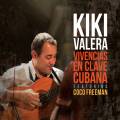 Kiki Valera : Vivencias en Clave Cubana.