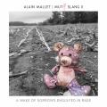 Alain Mallet : Mutt Slang II, A Wake of Sorrows Engulfed in Rage.